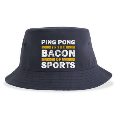 Ping Pong Saying Funny Ping Pong Is The Bacon Of Sports Sustainable Bucket Hat