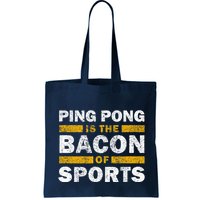 Ping Pong Saying Funny Ping Pong Is The Bacon Of Sports Bag