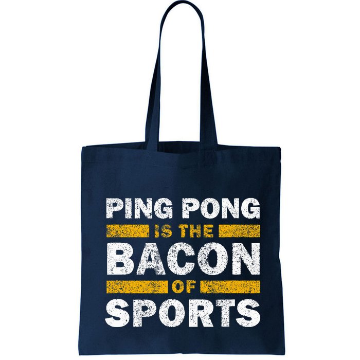 Ping Pong Saying Funny Ping Pong Is The Bacon Of Sports Bag