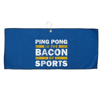 Ping Pong Saying Funny Ping Pong Is The Bacon Of Sports Large Microfiber Waffle Golf Towel