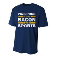 Ping Pong Saying Funny Ping Pong Is The Bacon Of Sports Performance Sprint T-Shirt