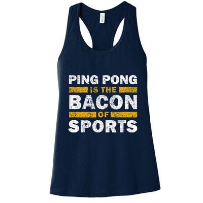 Ping Pong Saying Funny Ping Pong Is The Bacon Of Sports Womens Tank Top