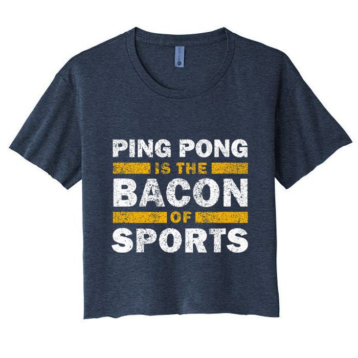 Ping Pong Saying Funny Ping Pong Is The Bacon Of Sports Crop Top