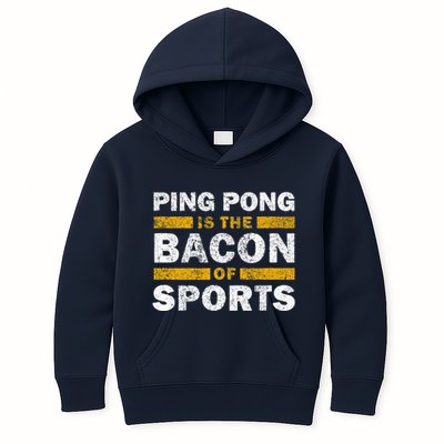 Ping Pong Saying Funny Ping Pong Is The Bacon Of Sports Kids Hoodie