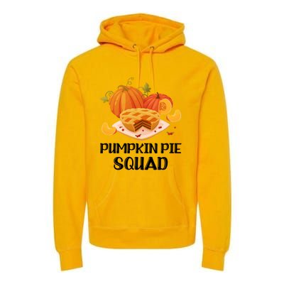 Pumpkin Pie Squad Funny Thanksgiving Day Gift Premium Hoodie