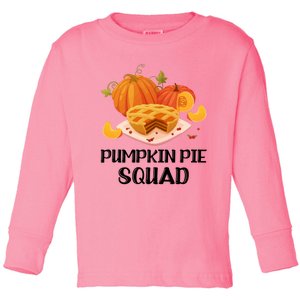 Pumpkin Pie Squad Funny Thanksgiving Day Gift Toddler Long Sleeve Shirt