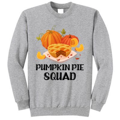 Pumpkin Pie Squad Funny Thanksgiving Day Gift Tall Sweatshirt