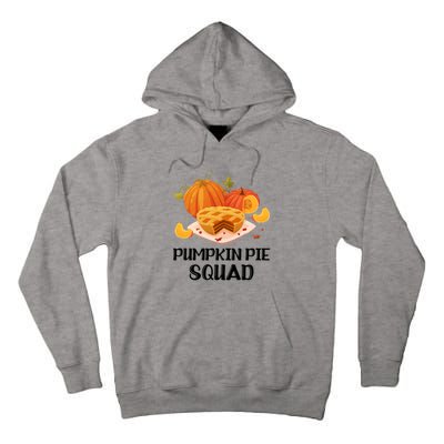 Pumpkin Pie Squad Funny Thanksgiving Day Gift Tall Hoodie