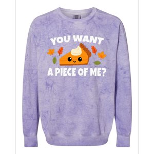 Pumpkin Pie Thanksgiving You Want A Piece Of Me Colorblast Crewneck Sweatshirt