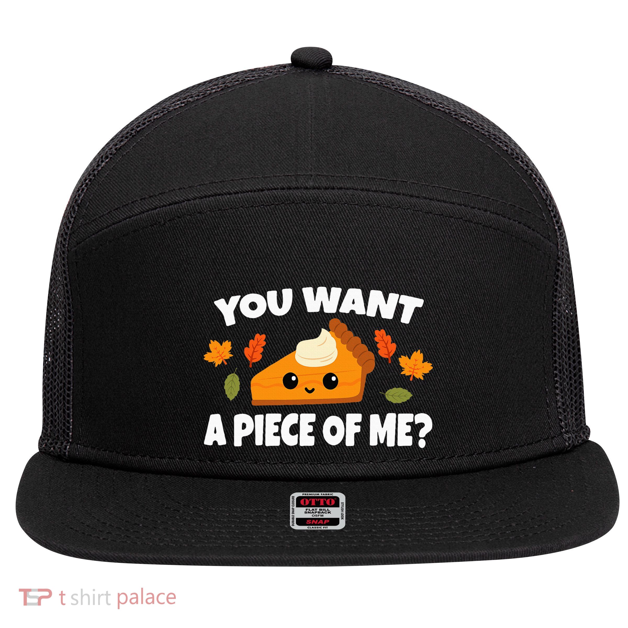 Pumpkin Pie Thanksgiving You Want A Piece Of Me 7 Panel Mesh Trucker Snapback Hat