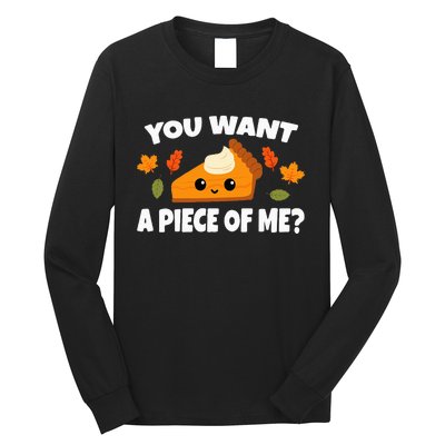 Pumpkin Pie Thanksgiving You Want A Piece Of Me Long Sleeve Shirt