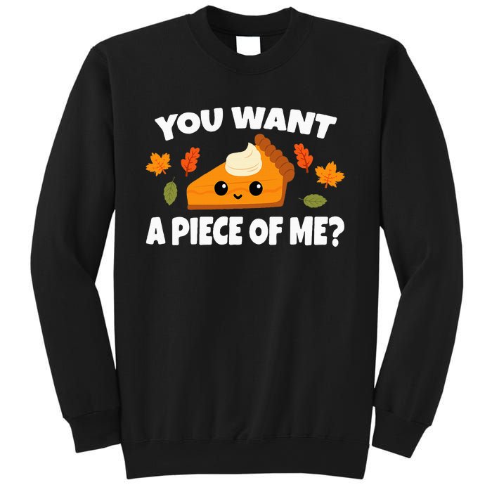 Pumpkin Pie Thanksgiving You Want A Piece Of Me Sweatshirt