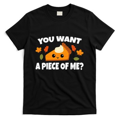 Pumpkin Pie Thanksgiving You Want A Piece Of Me T-Shirt