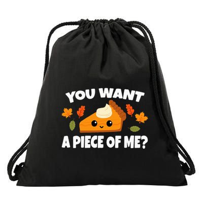 Pumpkin Pie Thanksgiving You Want A Piece Of Me Drawstring Bag