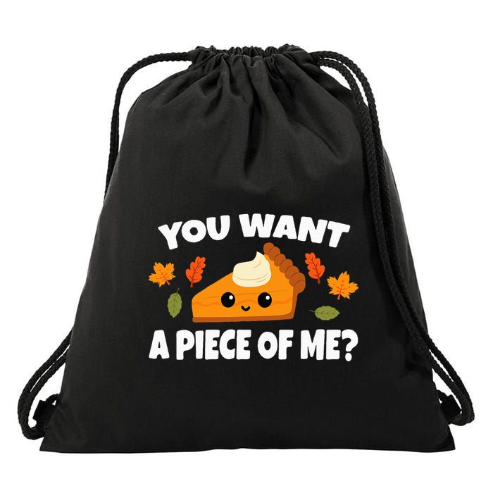 Pumpkin Pie Thanksgiving You Want A Piece Of Me Drawstring Bag