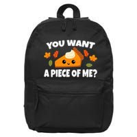 Pumpkin Pie Thanksgiving You Want A Piece Of Me 16 in Basic Backpack