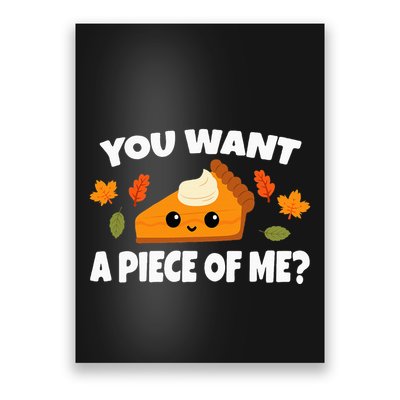 Pumpkin Pie Thanksgiving You Want A Piece Of Me Poster