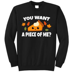 Pumpkin Pie Thanksgiving You Want A Piece Of Me Tall Sweatshirt