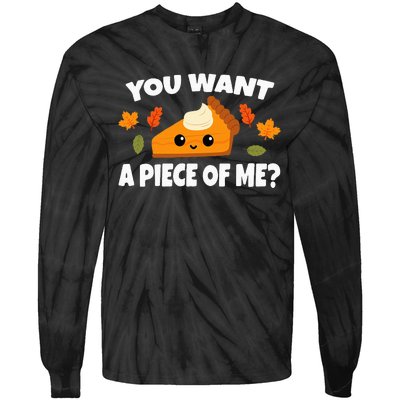 Pumpkin Pie Thanksgiving You Want A Piece Of Me Tie-Dye Long Sleeve Shirt