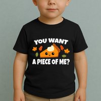 Pumpkin Pie Thanksgiving You Want A Piece Of Me Toddler T-Shirt