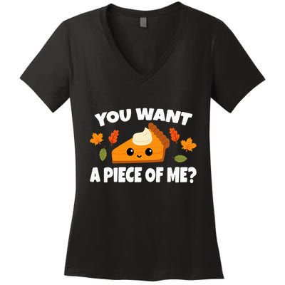 Pumpkin Pie Thanksgiving You Want A Piece Of Me Women's V-Neck T-Shirt