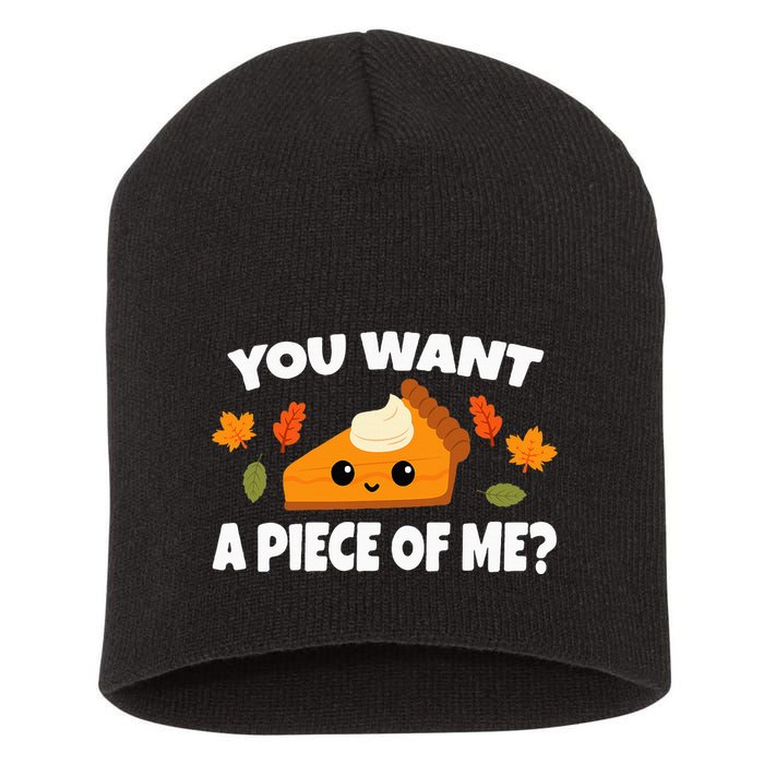 Pumpkin Pie Thanksgiving You Want A Piece Of Me Short Acrylic Beanie