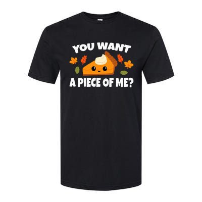 Pumpkin Pie Thanksgiving You Want A Piece Of Me Softstyle CVC T-Shirt