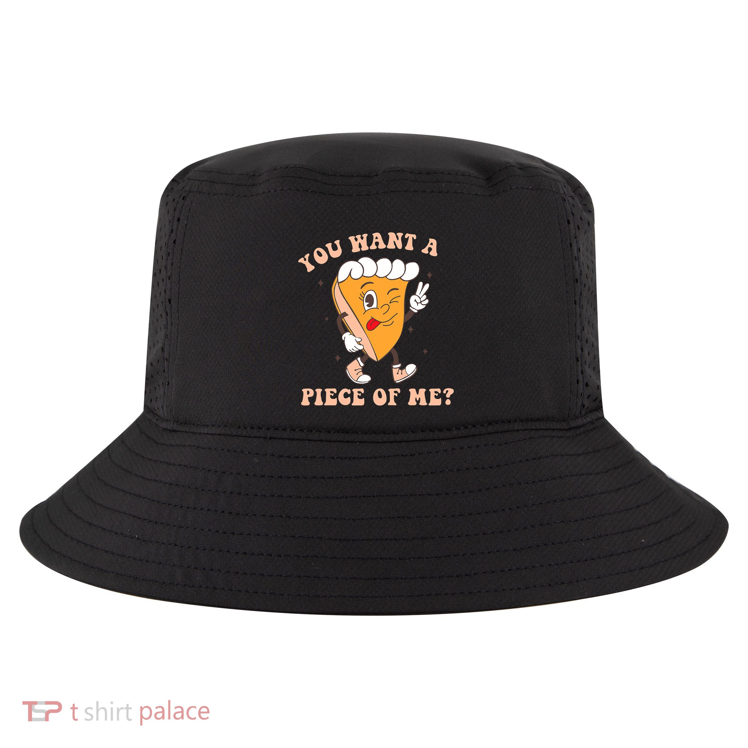 Pumpkin Pie Thanksgiving You Want A Piece Of Me Cute Funny Cool Comfort Performance Bucket Hat