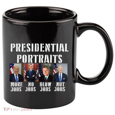 Presidential Portraits Trump More Jobs Obama No Jobs Bush 11oz C Handle Ceramic Mug