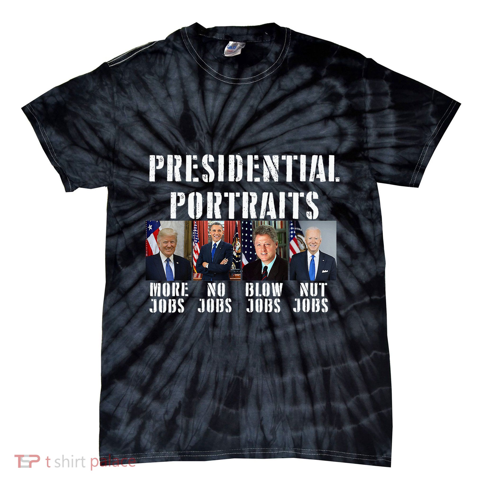 Presidential Portraits Trump More Jobs Obama No Jobs Bush Tie-Dye T-Shirt
