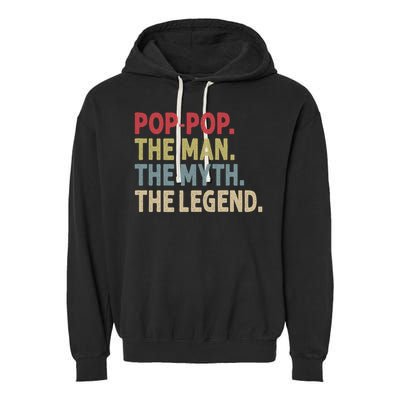 Pop Pop The Man The Myth The Legend Funny Gift For Grandpa Garment-Dyed Fleece Hoodie