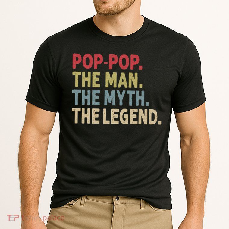 Pop Pop The Man The Myth The Legend Funny Gift For Grandpa Performance Shirt