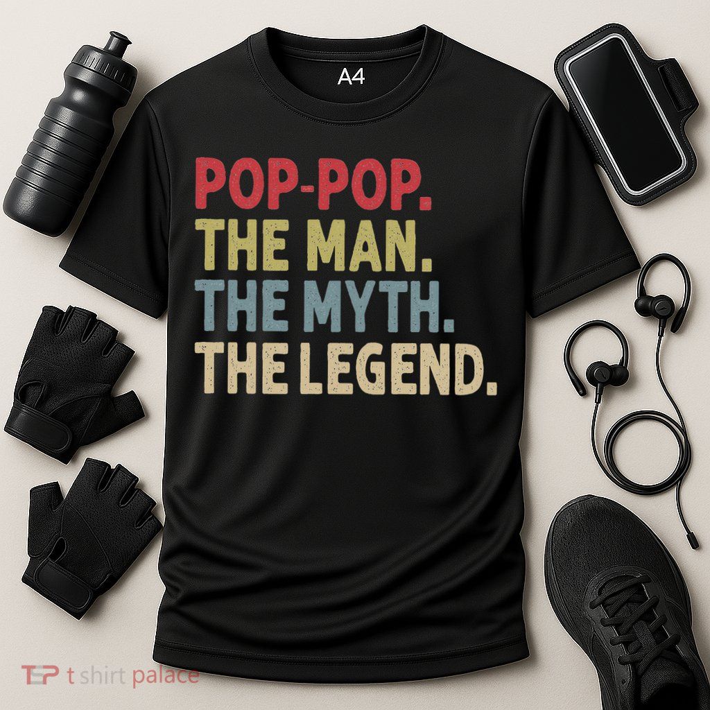 Pop Pop The Man The Myth The Legend Funny Gift For Grandpa Performance Shirt