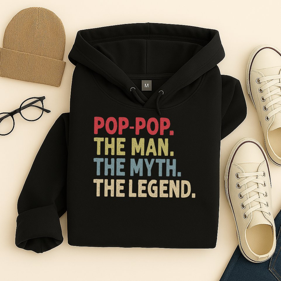 Pop Pop The Man The Myth The Legend Funny Gift For Grandpa Hoodie