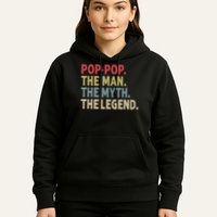 Pop Pop The Man The Myth The Legend Funny Gift For Grandpa Hoodie