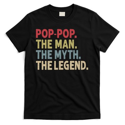 Pop Pop The Man The Myth The Legend Funny Gift For Grandpa T-Shirt