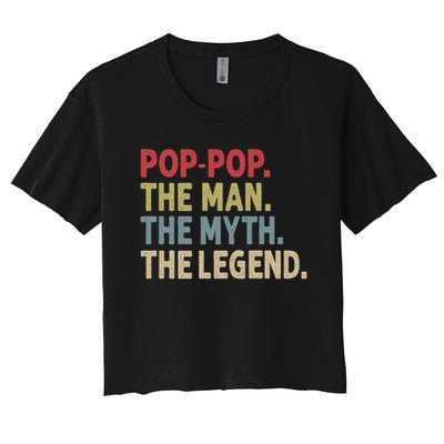 Pop Pop The Man The Myth The Legend Funny Gift For Grandpa Crop Top