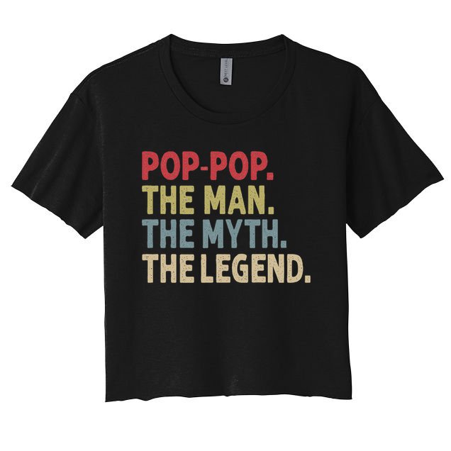 Pop Pop The Man The Myth The Legend Funny Gift For Grandpa Crop Top