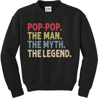 Pop Pop The Man The Myth The Legend Funny Gift For Grandpa Kids Sweatshirt