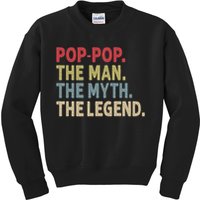Pop Pop The Man The Myth The Legend Funny Gift For Grandpa Kids Sweatshirt