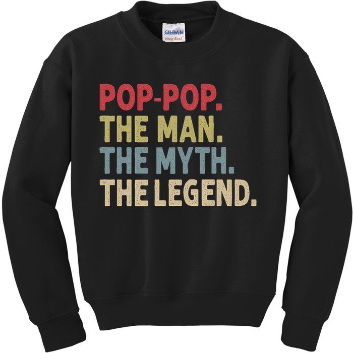 Pop Pop The Man The Myth The Legend Funny Gift For Grandpa Kids Sweatshirt