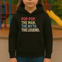 Pop Pop The Man The Myth The Legend Funny Gift For Grandpa Kids Hoodie