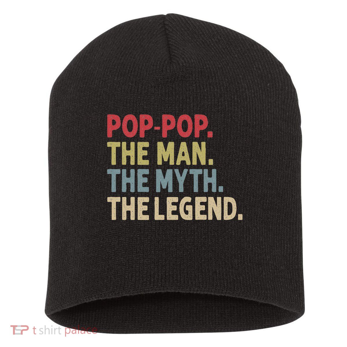 Pop Pop The Man The Myth The Legend Funny Gift For Grandpa Short Acrylic Beanie