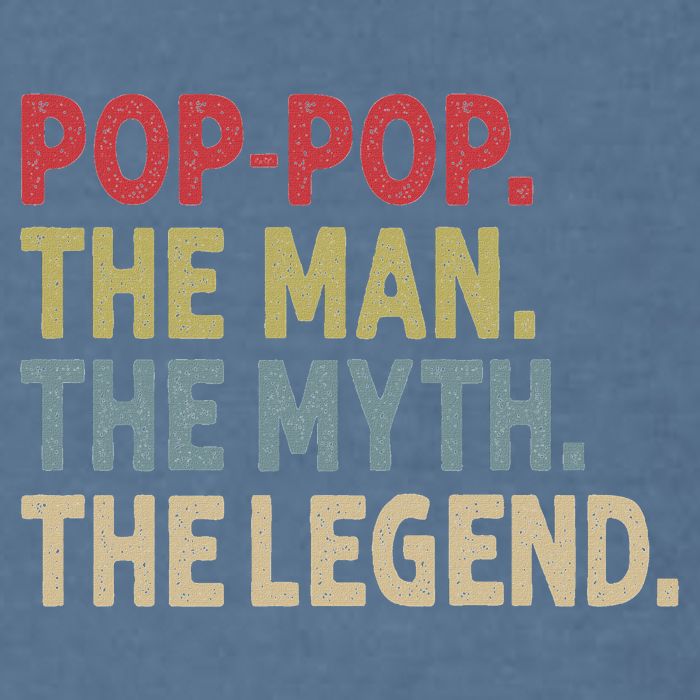 Pop Pop The Man The Myth The Legend Funny Gift For Grandpa Garment-Dyed Sweatshirt