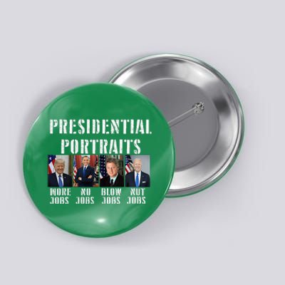 Presidential Portraits Trump More Jobs Obama No Jobs Bush Button