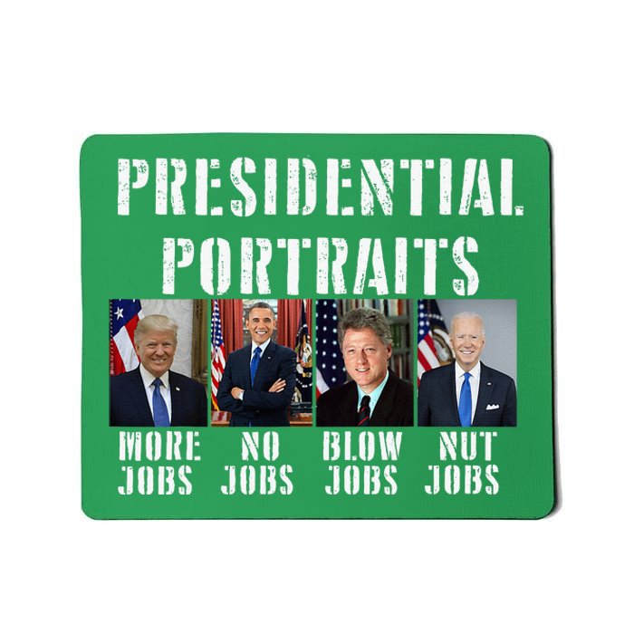 Presidential Portraits Trump More Jobs Obama No Jobs Bush Mousepad