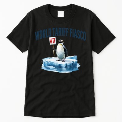 Penguin Protesting The Current World Tariff Fiasco WTF Tall T-Shirt