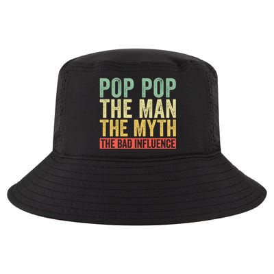 Pop Pop The The Myth The Bad Influence Father Dad Gift Cool Gift Cool Comfort Performance Bucket Hat