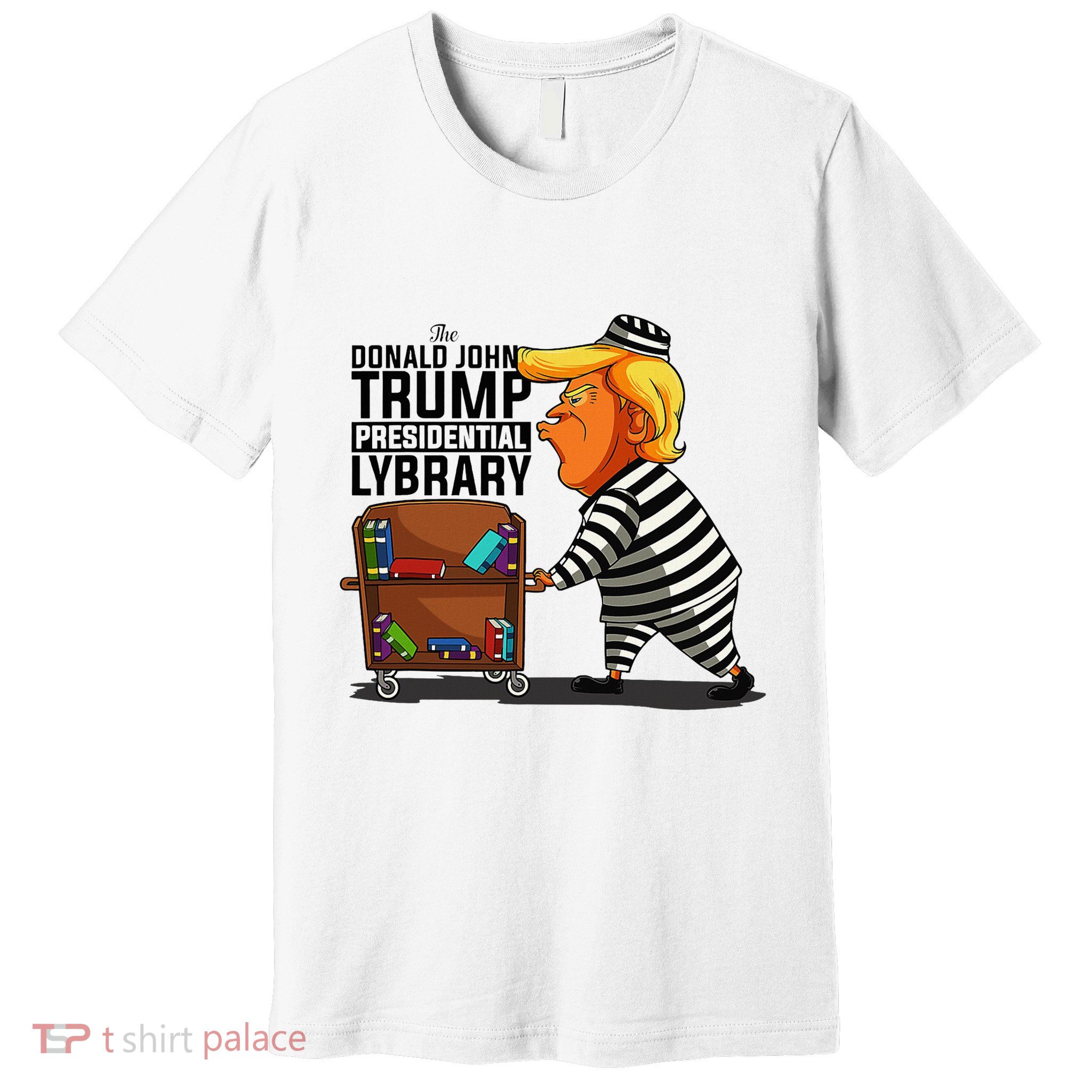 Prison Prisoner Trump Presidential Library Funny Anti Trump Premium T-Shirt