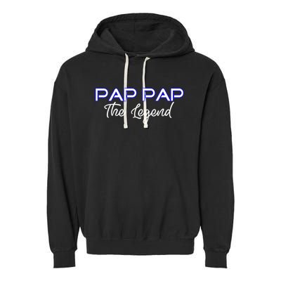 Pap Pap The Legend Gramps Granddad American Grandpa Gift Garment-Dyed Fleece Hoodie